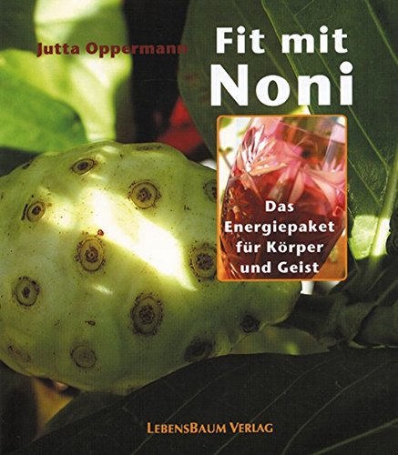Download Fit mit Noni: Das Energiepaket für Körper und Geist Download Fit mit Noni: Das Energiepaket für Körper und Geist