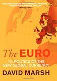 Image de The Euro: The Politics of The New Global Currency