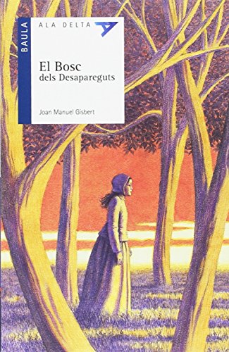 El bosc dels desapareguts: 39 (Ala Delta Serie Blava)