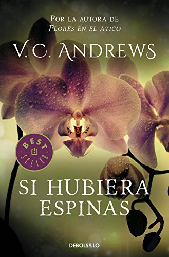 Si hubiera espinas (Saga Dollanganger 3) (Spanish Edition)