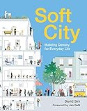Soft City: Building Density for Everyday Life by 
