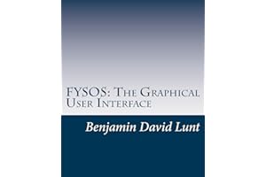 FYSOS: The Graphical User Interface: Volume 6 (FYSOS: Operating System Design)