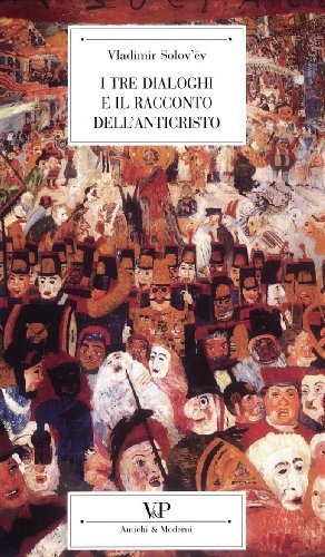 I tre dialoghi e il racconto dell'Anticristo I tre dialoghi e il racconto dell'Anticristo