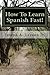 Produktbild How To Learn Spanish Fast!: 3,399 Ways To Speak Spanish Instantly!