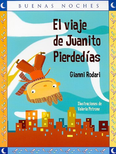 EL VIAJE DE JUANITO PIERDEDIAS BUENAS NOCHES