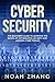 Cyber Security: The Beginners Guide to Learning The Basics of Information Security and Modern Cyber Threats (English Edition) by Noah Zhang