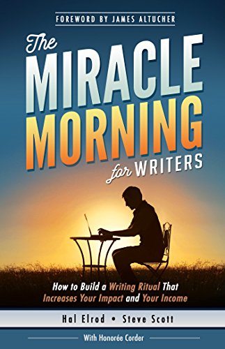 The Miracle Morning for Writers: How to Build a Writing Ritual That Increases Your Impact and Your Income (English Edition)