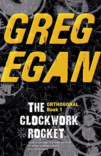 Download The Clockwork Rocket: Orthogonal Book One by Greg Egan (2012-08-09) Download The Clockwork Rocket: Orthogonal Book One by Greg Egan (2012-08-09)