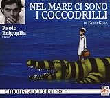 Image de Nel mare ci sono i coccodrilli. Letto da Paolo Briguglia. Audiolibro. CD Audio format