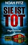 SIE IST TOT Thriller (Johannes-Hornoff-Thriller 6)