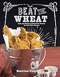 Image de Beat the Wheat!: Easy and Delicious Wheat-free Recipes for Kids With Allergies