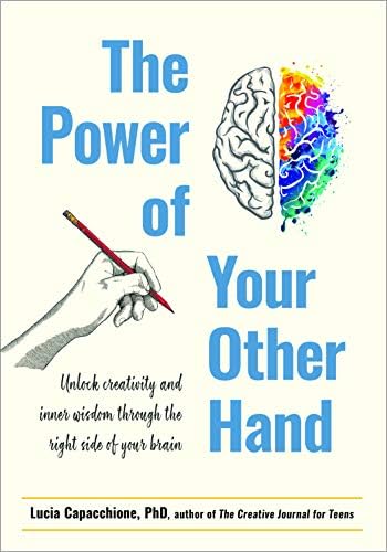 The Power of Your Other Hand: Unlock Creativity and Inner Wisdom Through the Right Side of Your Brain