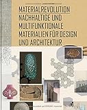 Image de Materialrevolution: Nachhaltige und multifunktionale Materialien für Design und Architekt