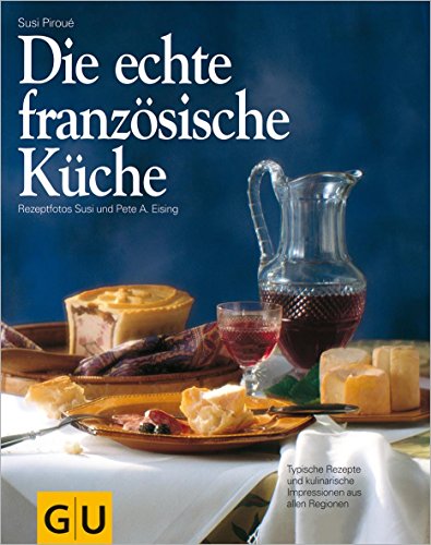 Download Die echte französische Küche (GU Echte Küchen) Download Die echte französische Küche (GU Echte Küchen)