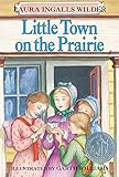 Little Town on the Prairie (Little House on the Prairie Book 7) (English Edition) by Laura Ingalls Wilder, Garth Williams