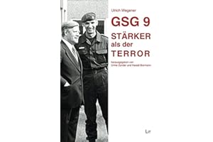 GSG 9 - Stärker als der Terror - 2.überarbeitete Auflage