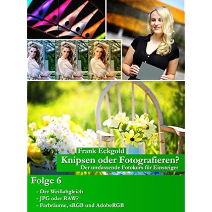 [PDF] Download Knipsen oder Fotografieren? | Folge 6: Der umfassende Fotokurs für Einsteiger Kostenlos