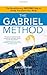 The Gabriel Method: The Revolutionary DIET-FREE Way to Totally Transform Your Body by Jon Gabriel