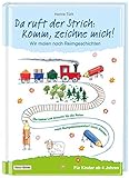 Da ruft der Strich: Komm, zeichne mich!: Wir malen nach Reimgeschichten by 