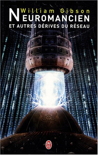 couverture de : Neuromancien et autres d&eacute;rives du r&eacute;seau