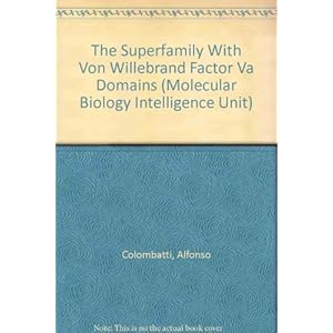 The Superfamily With Von Willebrand Factor Va Domains (Molecular Biology Intelligence Unit)