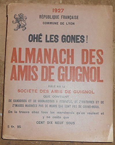 Download Almanach des Amis de Guignol 1927 - Thomas Bazu, Glaudius Mathevet, Jean Vermorel, David Cigalier, Petrus Battillon, …- Société des Amis de Guignol