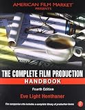 The Complete Film Production Handbook The Complete Film Production Handbook