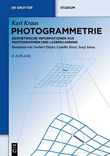 Preisvergleich Produktbild Photogrammetrie: Geometrische Informationen aus Photographien und Laserscanning (De Gruyter Studium)