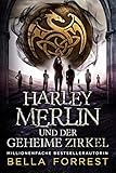 Harley Merlin und der geheime Zirkel (Harley Merlin Serie 1) by 