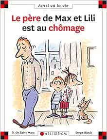 Le Pere De Max Et Lili Est Au Chomage Amazon Fr Saint Mars Dominique De Bloch Serge Livres