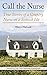 Call the Nurse: True Stories of a Country Nurse on a Scottish Isle (The Country Nurse) by 