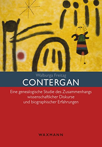 Download Contergan: Eine genealogische Studie des Zusammenhangs wissenschaftlicher Diskurse und biographischer Erfahrungen (Internationale Hochschulschriften) Download Contergan: Eine genealogische Studie des Zusammenhangs wissenschaftlicher Diskurse und biographischer Erfahrungen (Internationale Hochschulschriften)