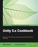 Unity 5.x Cookbook: More than 100 solutions to build amazing 2D and 3D games with Unity (English Edition) by 
