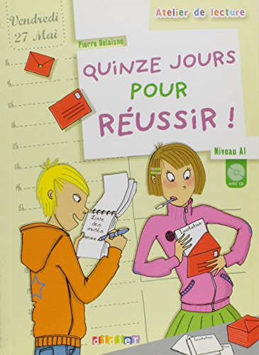 Quinze jours pour reussir Con CD Audio: Quinze jours pour reussir!Book & CD (Atelier de lecture)