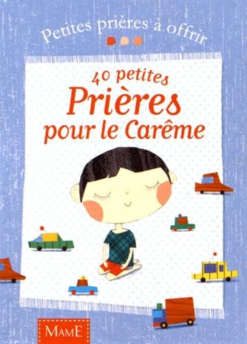 40 petites prières pour le Carême 40 petites prières pour le Carême