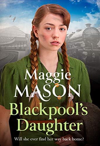 Blackpool's Daughter: Heartwarming and hopeful, by bestselling author Mary Wood writing as Maggie Mason by [Mason, Maggie]