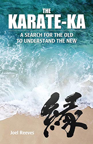 The Karate-ka: A search for the old to understand the new The Karate-ka: A search for the old to understand the new