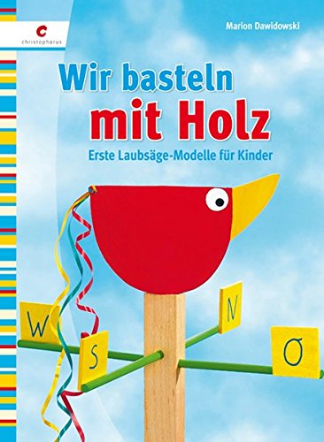 Download Wir basteln mit Holz: Erste Laubsäge-Modelle für Kinder Download Wir basteln mit Holz: Erste Laubsäge-Modelle für Kinder