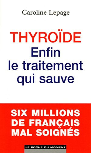 Thyroide : Enfin le traitement qui sauve Thyroide : Enfin le traitement qui sauve