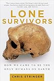 Lone Survivors: How We Came to Be the Only Humans on Earth (English Edition) by 