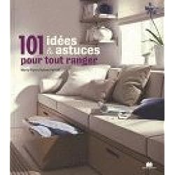 101 idées et astuces pour tout ranger