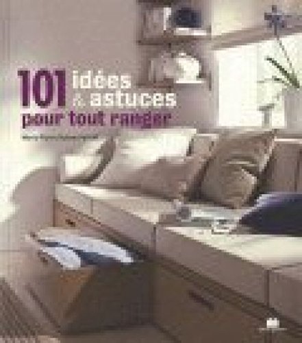 101 idées et astuces pour tout ranger