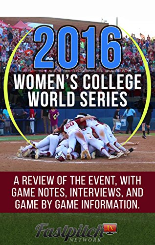 The 2016 Women's College World Series in Review: A review of the fastpitch softball event, with game notes, interviews, and game by game information. (English Edition) por GAry Leland