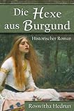 Image de Die Hexe aus Burgund: Historischer Roman