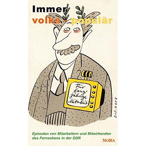[PDF] Download Immer volks-populár: Episoden von Mitarbeitern und Mitwirkenden des Fernsehens der DDR Kostenlos