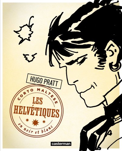 Corto Maltese en noir et blanc, Tome 11 : Les helvétiques Corto Maltese en noir et blanc, Tome 11 : Les helvétiques