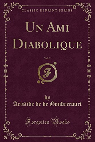 Un Ami Diabolique, Vol. 2 (Classic Reprint)