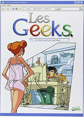Les Geeks, Tome 1 : Un clavier azerty en vaut deux