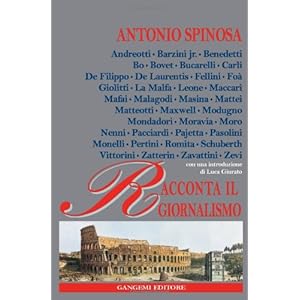 Antonio Spinosa racconta il giornalismo