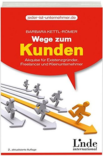 Download Wege zum Kunden: Akquise für Existenzgründer, Freelancer und Kleinunternehmer (jeder-ist-unternehmer.de) Download Wege zum Kunden: Akquise für Existenzgründer, Freelancer und Kleinunternehmer (jeder-ist-unternehmer.de)